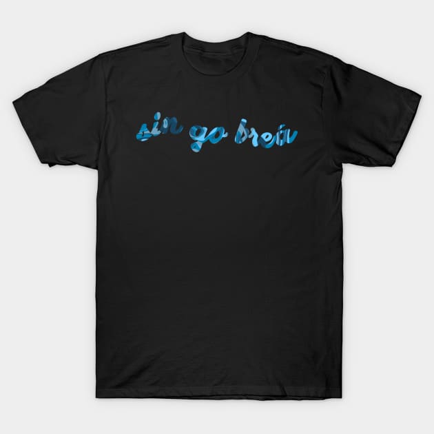 sin go breá T-Shirt by claysus